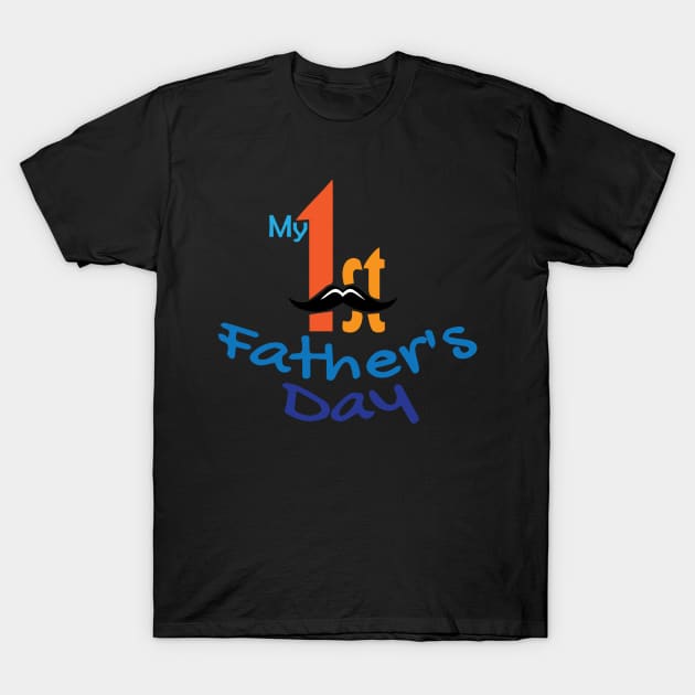 My 1st Fathers Day T-Shirt by Itsobabae